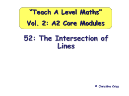 “Teach A Level Maths” Vol. 2: A2 Core Modules  52: The Intersection of Lines  © Christine Crisp.