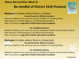 Rotary Bits and Bites (Week 2)  Be mindful of District 3310 Protocol Malaysia (In states where there is a Sultan) Formal Format for.