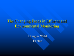 The Changing Faces in Effluent and Environmental Monitoring Douglas Wahl Exelon REMP Sensitivity    Seasonal Mixing of the Stratosphere and Troposphere Documented the Environmental Impact – Fallout from.