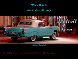 When Detroit was in it's Full Glory  1956 Ford Thunderbird  Presented by Brenda Music: Come Go With Me by The Del Vikings.