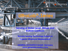 UltraLab®-Series Sensing of Water Level, Waves and Bottom Contours Remote Sensing Technology based on Superior Ultrasound Measurement GENERAL ACOUSTICS GmbH, Germany www.generalacoustics.com © GENERAL ACOUSTICS.