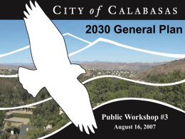 2030 General Plan  Public Workshop #3 August 16, 2007 GPAC Meetings Tonight’s Agenda • Overview Presentation – Work Program – General Plan Themes & Land Use.