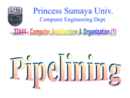 Princess Sumaya Univ. Computer Engineering Dept. Princess Sumaya University  22444 – Computer Arch.