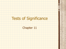 Tests of Significance Chapter 11 Confidence intervals are used to estimate a population parameter. Tests of significance assess the evidence provided by.