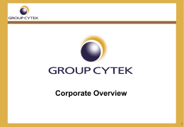 Corporate Overview The Group GroupCytek   Formed 2005    200 plus staff and associates including consultants, project managers, systems specialists, application specialists, lead commissioning engineers  Cytek Projects   Platform.