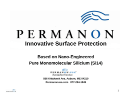 Innovative Surface Protection Based on Nano-Engineered Pure Monomolecular Silicium (Si14)  556 Kittyhawk Ave, Auburn, ME 04210 Permanonusa.com 877-294-1849