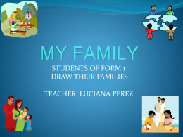 STUDENTS OF FORM 1 DRAW THEIR FAMILIES  TEACHER: LUCIANA PEREZ   WE WORK WITH THE WORDS:  MOM=MAM&Agrave;  DAD=PAP&Agrave;  SISTER=HERMANA   BROTHER=HERMANO   JASY RODRIGUEZ   MATEO GUTIERREZ   J.