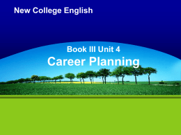 New College English  Book III Unit 4  Career Planning   Part One Preparation   Useful Information  Finding a job is like any other competitive activity.