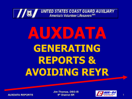 AUXDATA  GENERATING REPORTS & AVOIDING REYR AUXDATA REPORTS  Jim Thomas, DSO-IS 5th District SR   http://auxdata.uscg.gov/  AUXDATA REPORTS  Jim Thomas, DSO-IS 5th District SR   SOFTWARE TO ACCESS AUXDATA JAVA JINITIATOR CITRIX  AUXDATA REPORTS  Jim Thomas, DSO-IS 5th District SR   SELECT SOFTWARE TO.
