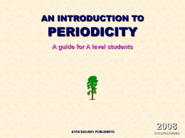 AN INTRODUCTION TO  PERIODICITY A guide for A level students  KNOCKHARDY PUBLISHING SPECIFICATIONS   KNOCKHARDY PUBLISHING  PERIODICITY INTRODUCTION This Powerpoint show is one of several produced to help students.