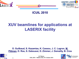 ICUIL 2010  XUV beamlines for applications at LASERIX facility  O. Guilbaud, S. Kazamias, K.
