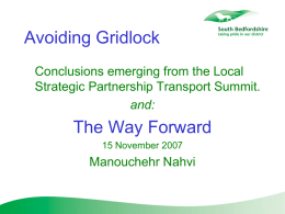Avoiding Gridlock Conclusions emerging from the Local Strategic Partnership Transport Summit. and:  The Way Forward 15 November 2007  Manouchehr Nahvi.