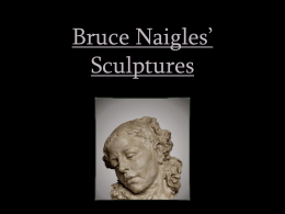 Bruce Naigles’ Sculptures   From a philosophical standpoint, all that we perceive in the world of form is an outer expression of an inner.