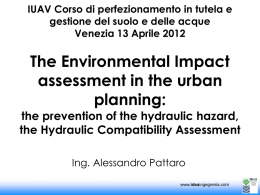 IUAV Corso di perfezionamento in tutela e gestione del suolo e delle acque Venezia 13 Aprile 2012  The Environmental Impact assessment in the urban planning:  the.