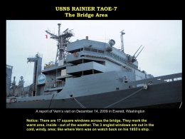 USNS RAINIER TAOE-7 The Bridge Area  A report of Vern’s visit on December 14, 2009 in Everett, Washington Notice: There are 17 square.