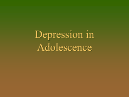 Depression in Adolescence   Topics To Be Covered What is depression?  Prevalence in adolescence   – Gender differences – Course of depression  What causes depression?  How do we.