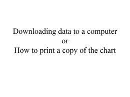 Downloading data to a computer or How to print a copy of the chart.