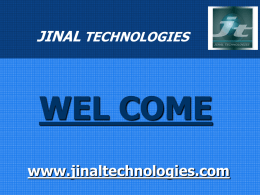 JINAL TECHNOLOGIES  WEL COME www.jinaltechnologies.com JINAL TECHNOLOGIES www.jinaltechnologies.com  Address:29- C/D, Marketing Yard,  Bhavnagar 364 004.  Click to edit Master subtitle style Contact No.