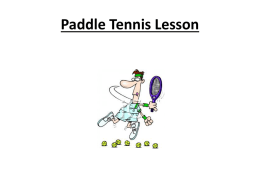 Paddle Tennis Lesson Name ___________________________ Period ___________________________ Date ____________________________  COURT DIAGRAM 1.  2.  4.  Side Line  Right Side Player  Service Line  3.  Net  5.  Left Side Player.