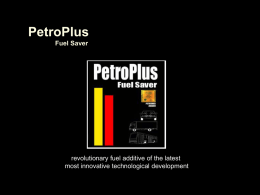 PetroPlus Fuel Saver  revolutionary fuel additive of the latest most innovative technological development.