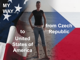 MY WAY…  to United States of America  from Czech Republic My departure and last times with my family…