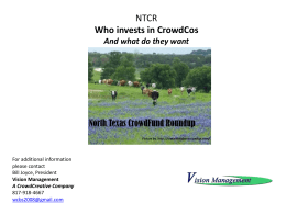 NTCR Who invests in CrowdCos And what do they want  For additional information please contact Bill Joyce, President Vision Management A CrowdCreative Company 817-918-4667 wcbs2008@gmail.com.