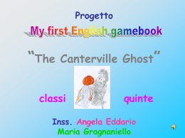 Progetto  “The  Canterville Ghost”  classi  quinte  Inss. Angela Eddario Maria Gragnaniello This is the Otis family: Mr Otis, Mrs Otis, Virginia, Washington and the twins.