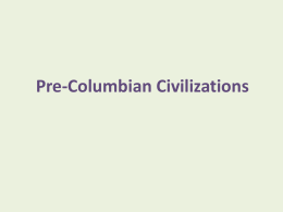 Pre-Columbian Civilizations   North american Arctic Northwest Aridoamerica Mesoamerica Middle Caribbean South american Amazon Andes  GNU Free Documentation License,     “When we saw so many cities and villages built in the water and other great.