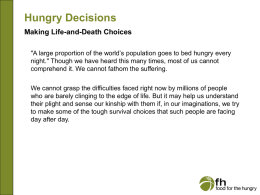 Hungry Decisions Making Life-and-Death Choices "A large proportion of the world’s population goes to bed hungry every night." Though we have heard this.