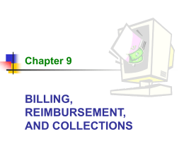 Chapter 9  BILLING, REIMBURSEMENT, AND COLLECTIONS Billing, Reimbursement, and Collections   Learning Objectives          Compute charges for medical services and create patient statements based on the patient encounter form and.