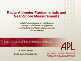Radar Altimeter Fundamentals and Near-Shore Measurements A brief commentary on well-known concepts, presented to help unify terminology and focus discussions in this Workshop  Endorsers include WHF.