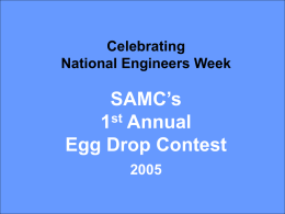 Celebrating National Engineers Week  SAMC’s 1st Annual Egg Drop Contest1 “Moooove Over” for Chicken (Suzanne La Rue Haladyna)