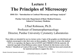 Lecture 1  The Principles of Microscopy BMS 524 - “Introduction to Confocal Microscopy and Image Analysis” Purdue University Department of Basic Medical Sciences, School.