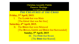 Burmah  Greetings from Christian Assembly Paklok Passover Meetings – PENANG Road Gospel Hall, 4-6 April, 2015 III. THE FISH THAT SWAM - Matt.