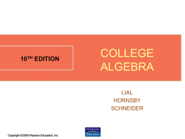 10TH  EDITION  COLLEGE ALGEBRA LIAL HORNSBY SCHNEIDER  2.8 - 1 2.8  Function Operations and Composition Arithmetic Operations on Functions The Difference Quotient Composition of Functions and Domain  2.8 - 2