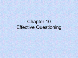 Chapter 10 Effective Questioning Agenda • Good News • Mid Term Exam • Educational Current Events: – Terlisa Smith – Erin Dutton  • Chapter Portion: – Patricia Butler.