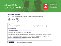 Christopher Dougherty  EC220 - Introduction to econometrics (chapter 12) Slideshow: testing for autocorrelation Original citation: Dougherty, C.
