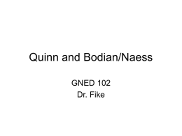 Quinn and Bodian/Naess GNED 102 Dr. Fike Daniel Quinn • http://en.wikipedia.org/wiki/Daniel_Quinn – He is a freelance writer. – He is very concerned with environmental issues, including.