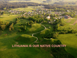 LITHUANIA IS OUR NATIVE COUNTRY The Trakai Historical National Park.