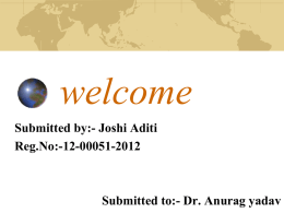 welcome Submitted by:- Joshi Aditi Reg.No:-12-00051-2012  Submitted to:- Dr. Anurag yadav Airborne Pathogens and Respirator Use.
