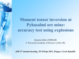 Moment tensor inversion at Pyhasalmi ore mine: accuracy test using explosions Daniela Kühn (NORSAR) V.