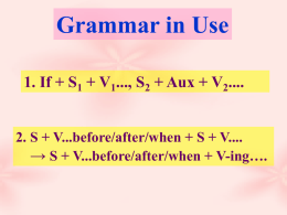 Grammar in Use 1. If + S1 + V1..., S2 + Aux + V2.... 2.
