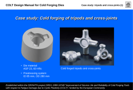 COLT Design Manual for Cold Forging Dies  Case study: tripods and cross-joints (1)  Case study: Cold forging of tripods and cross-joints  • Die.
