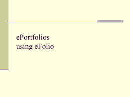 ePortfolios using eFolio   Portfolios   online portfolio   What is the function of a portfolio?  Showcase  Descriptive  Evaluative Grosvenor, L.