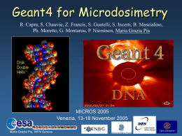 Geant4 for Microdosimetry R. Capra, S. Chauvie, Z. Francis, S. Guatelli, S.