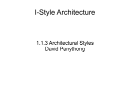 I-Style Architecture  1.1.3 Architectural Styles David Panythong I-Style Architecture   Also known as International Style.    1930s – 1950s.    Usually 2-32 stories.    Usually businesses, offices, schools, apartments.    Located around.