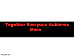 Together Everyone Achieves More  Caldwell, 2013   To identify the characteristics of effective and ineffective teams  To examine the motivations and roles of team members 