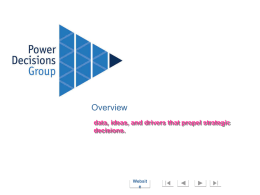 Overview data, ideas, and drivers that propel strategic decisions.  Websit e Overview  Power Decisions Group delivers confidential help to CEO’s and senior managers searching for fast.
