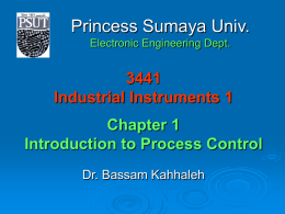 Princess Sumaya Univ. Electronic Engineering Dept. Industrial Instruments 1 Chapter 1 Introduction to Process Control Dr.