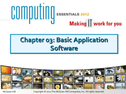 Chapter 03: Basic Application Software  McGraw-Hill  Copyright © 2012 The McGraw-Hill Companies, Inc.
